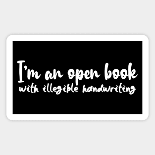 I'm an open book with illegible handwriting Magnet